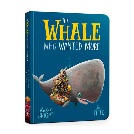 The Whale Who Wanted More Rachel Bright Board Book