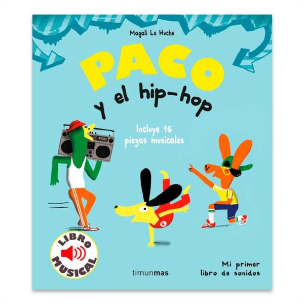 libro cuento con sonidos para niños paco y el hip hop timun