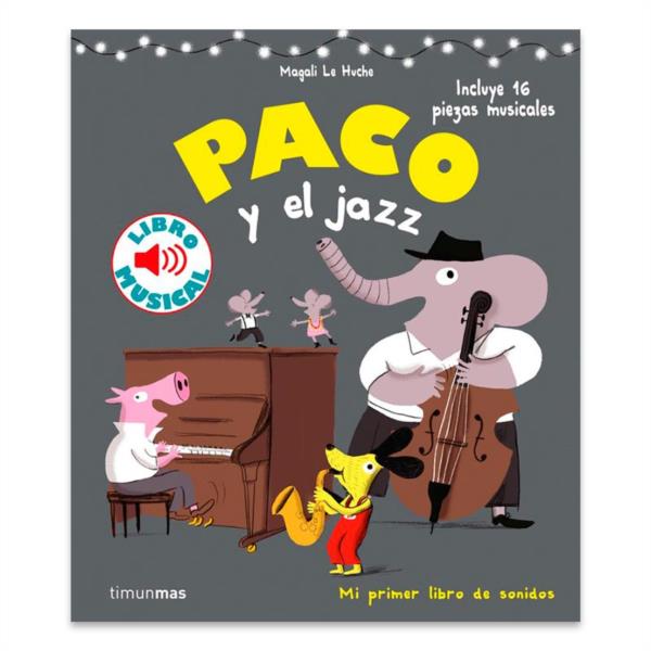 libro cuento con sonidos para niños paco y el jazz timun