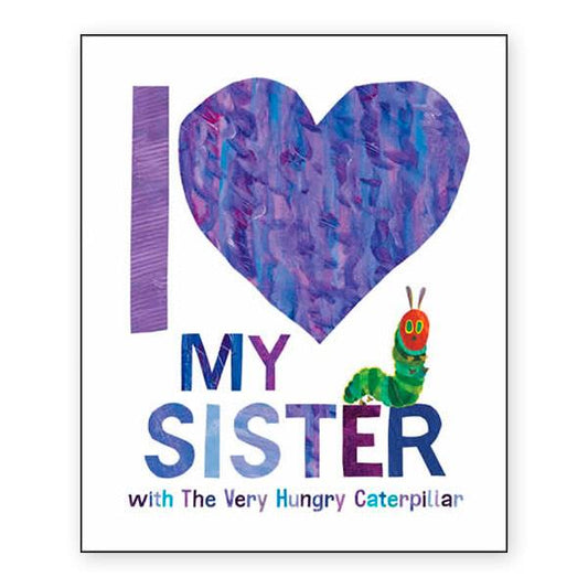 I Love My Sister With The Very Hungry Caterpillar