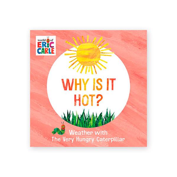 Why Is It Hot? Eric Carle