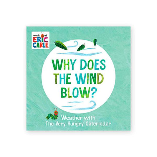 Why Does The Wind Blow? Eric Carle