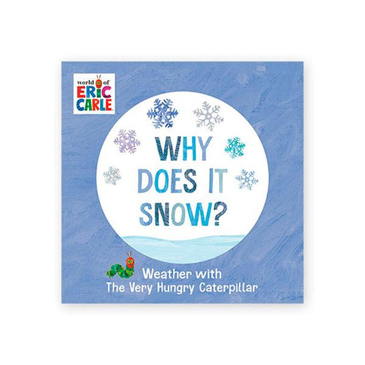 Why Does It Snow? Eric Carle