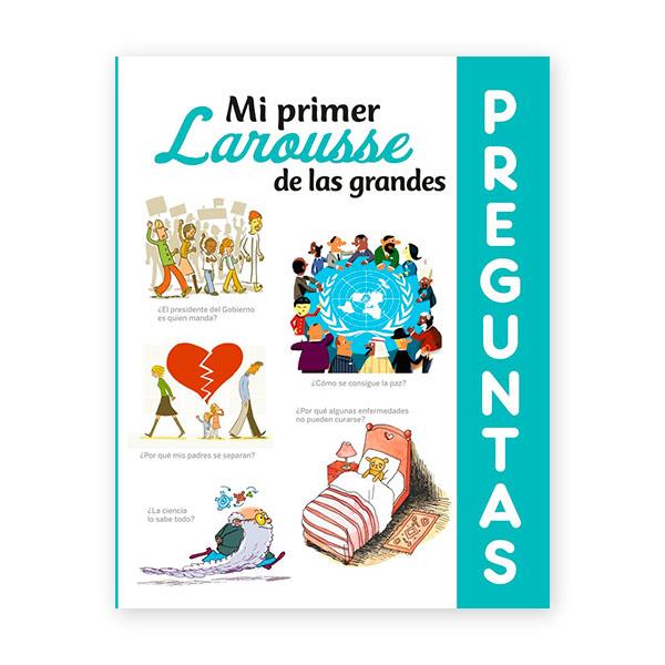 Mi Primer Larousse de las Grandes Preguntas